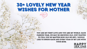 30+ Lovely Happy New Year Wishes for Mother