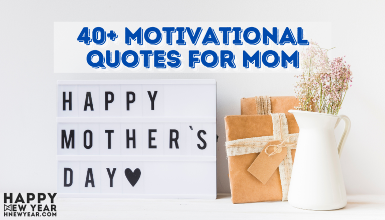 40+ Motivational Mother's Day Quotes - Motivational Quotes for MOM