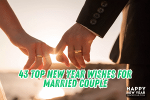 43 Top New Year Wishes for Married Couple, Messages, Quotes