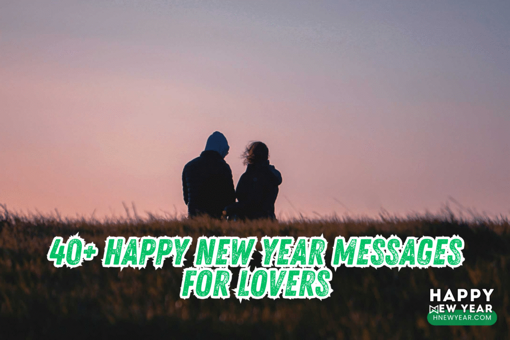 40+ Happy New Year Messages For Lovers