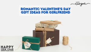 Romantic Valentine's Day Gift Ideas for Girlfriend